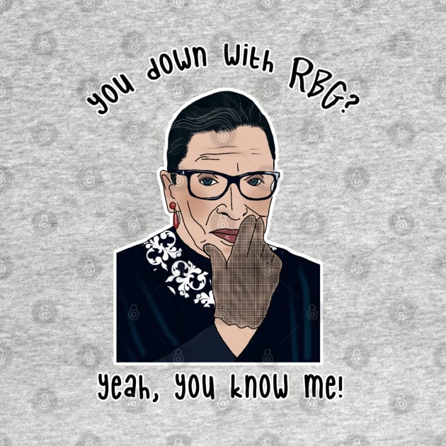 I’m down with RBG by Tiny Baker